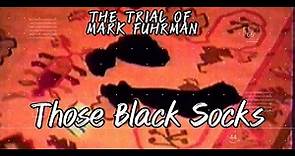 Trial of Mark Fuhrman. The Socks.