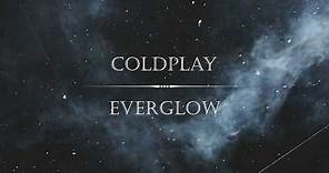 Everglow by Coldplay || Español