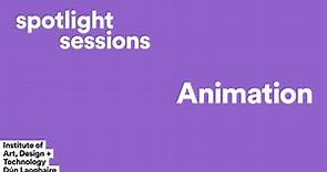 Spotlight Session: Animation