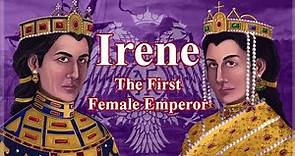 Irene the Athenian: The First Female Emperor