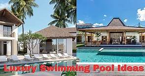 Luxury swimming pool ideas # Swimming pool design and tips