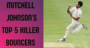 Mitchell Johnson's Top 5 Killer Bouncers