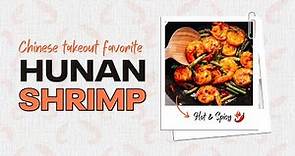 🍤🌶️ The BEST Hunan Shrimp Recipe: An Easy-To-Make Chinese Takeout Favorite! 🥡✨