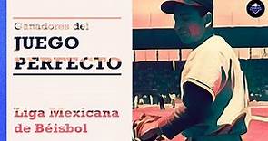 EL JUEGO PERFECTO DE 9 INNINGS - Liga Mexicana de Béisbol