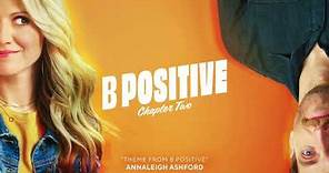 B Positive | Theme (from B Positive) – Annaleigh Ashford | WaterTower