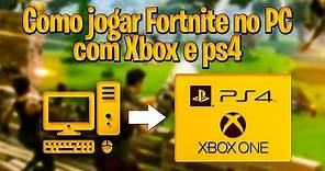 COMO JOGAR FORTNITE NO PC COM XBOX E PS4 (Crossplay PC / Xbox e PS4)
