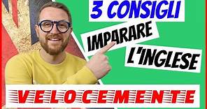 3 consigli per imparare L'INGLESE VELOCEMENTE!