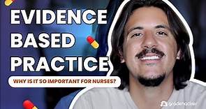 Evidence-Based Practice: What Is It and Why It Matters For Nurses