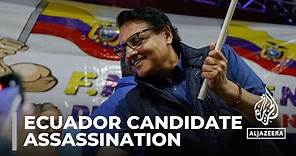 Ecuador assassination: Presidential candidate killed during rally