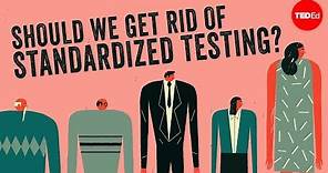 Should we get rid of standardized testing? - Arlo Kempf