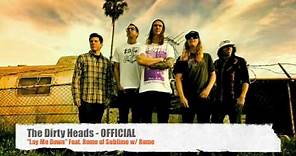 Dirty Heads - Lay Me Down feat. Rome of Sublime w/ Rome