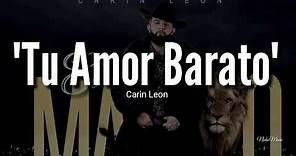 Carin Leon - Tu Amor Barato (LETRA) Estreno 2019