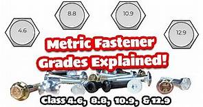 Metric Fastener Grades & Strengths Explained!! (Class 4.6, 8.8, 10.9, & 12.9)
