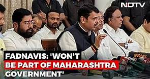 "Won't Be Part Of Maharashtra Government," Says BJP's Devendra Fadnavis