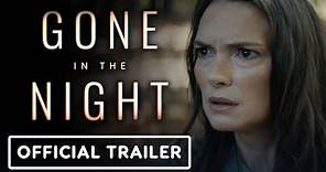Gone in the Night - Official Trailer (2022) Winona Ryder, John Gallagher Jr., Dermot Mulroney