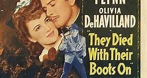 They Died with Their Boots On (1941) Errol Flynn, Olivia de Havilland, Arthur Kennedy