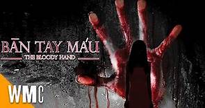 The Bloody Hand (Bàn Tay Máu) | Full Movie | Vietnamese Horror Paranormal | WORLD MOVIE CENTRAL