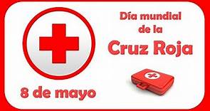 8 de mayo, día mundial de la Cruz Roja