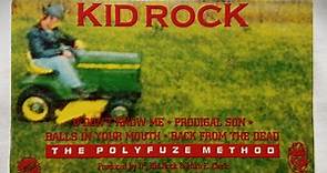 Kid Rock / Raw Breed - The Polyfuze Method / Lune Tunz