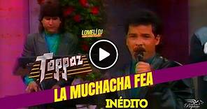 1990 - La Muchacha Fea - Grupo Toppaz - Integrantes Originales - En vivo