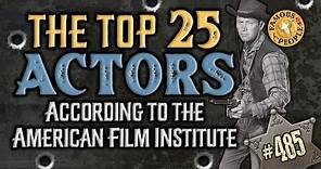 AFI Top 25 actors, according to the American Film Institute