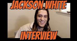 INTERVIEW W/ JACKSON WHITE!