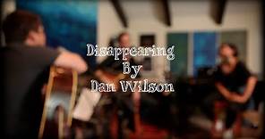Dan Wilson - Disappearing (Live)