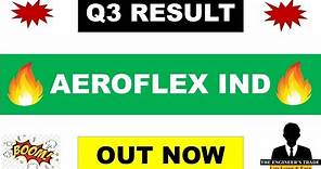 Aeroflex Q3 Results 2024 | Aeroflex Results | Aeroflex industries Limited Ipo | aeroflex industries