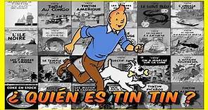 La Historia de Tin Tin - LAS AVENTURAS DE TIN TIN - Hergé - GEORGES REMI
