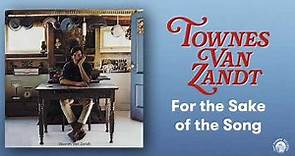 Townes Van Zandt - For the Sake of the Song (Official Audio)