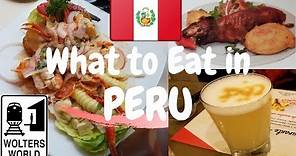 Peruvian Food - What You Should Eat in Peru
