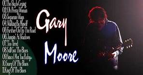 Gary Moore Greatest Hits - Gary Moore Full Album