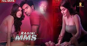 Ragini MMS Full Movie In HD | Bollywood Horror Blockbuster Movie | Rajkumar Rao | Kainaz Motivala