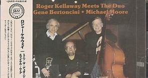 Roger Kellaway - Meets The Duo Gene Bertoncini And Michael Moore