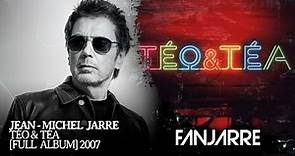 Jean-Michel Jarre - Téo & Téa [Full Album Stream]