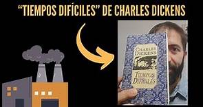 "Tiempos difíciles" de Charles Dickens. (resumen)