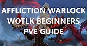 Affliction Warlock beginners PVE guide for WOTLK