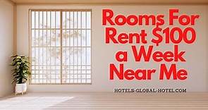 Best Cheap Rooms For Rent $100 a Weekly Near Me