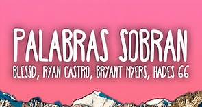 Palabras Sobran Remix - Blessd, Ryan Castro, Bryant Myers, Hades 66