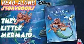 The Little Mermaid: Make A Splash | A Read-Along Storybook in HD