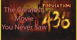 Population 436 | The Greatest Movie You Never Saw.