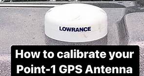 How to Calibrate your Point 1 Antenna on your Lowrance HDS Live