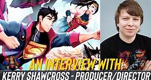 An Interview With Kerry Shawcross - The Producer and Director of ‘DC’s Justice League x RWBY Part I’