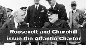 14th August 1941: Roosevelt and Churchill issue the Atlantic Charter