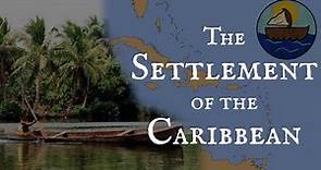 The Settlement of the Caribbean (A Part of Project Exploration)
