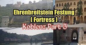 Ehrenbreitstein Festung ( Fortress ) Koblenz