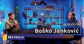 Bez faula 02: Boško Janković | B92