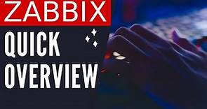 Zabbix - Quick Overview