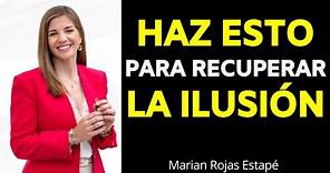 Cómo recuperar la ilusión | Marian Rojas Estapé #MarianRojas #IlusionDeVivir #Motivacion