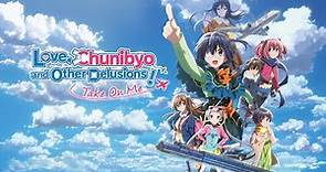 Love, Chunibyo & Other Delusions the Movie: Take on Me (HD 1080p) English Dubbed-PG-15" Rating